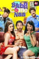 Download [18+] Baby Come Naa | 2018 | Season 1 | Hindi Complete | ALTBalaji WEB Series | 480p 720p 1080p