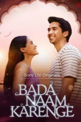Download Bada Naam Karenge | 2025 | Season 1 | Hindi DD 5.1 | Complete | SonyLIV Web Series | 480p 720p 1080p