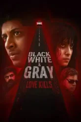 Download Black, White & Gray – Love Kills | 2025 | Season 1 | Complete Hindi DD 5.1 | WEB Series | 480p 720p 1080p