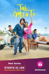Jab Mila Tu – JioCinema | 2024 | Season 1 | Hindi WEB Series | 480p 720p 1080p